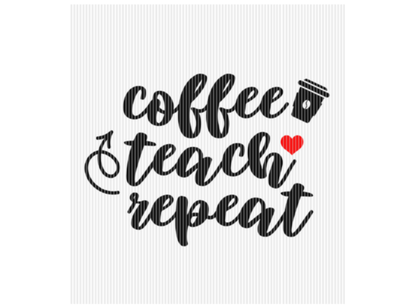 Coffee Teach Repeat Quote Graphic