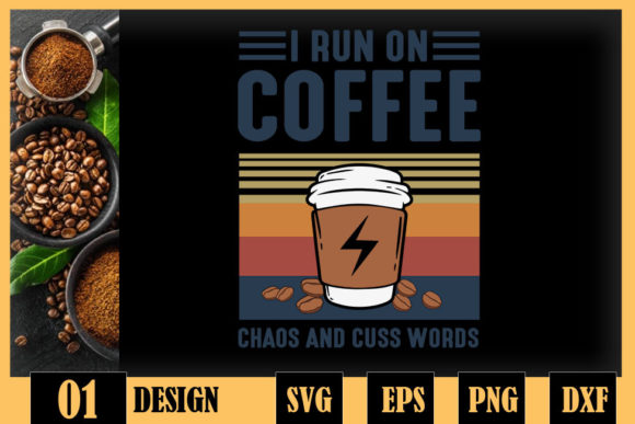 I Run on Coffee Chaos and Cuss Words