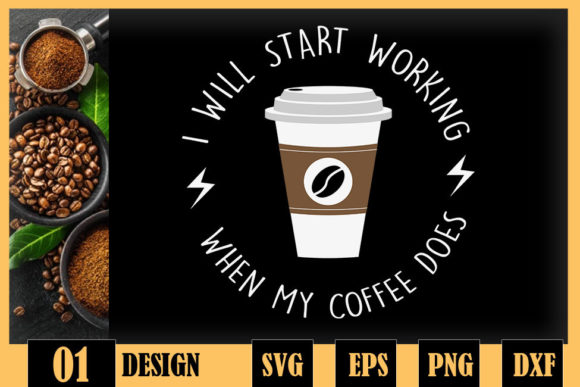 I Will Start Working When My Coffee Does