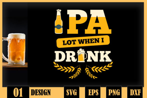 IPA Lot When I Drink Funny Beer Drinking