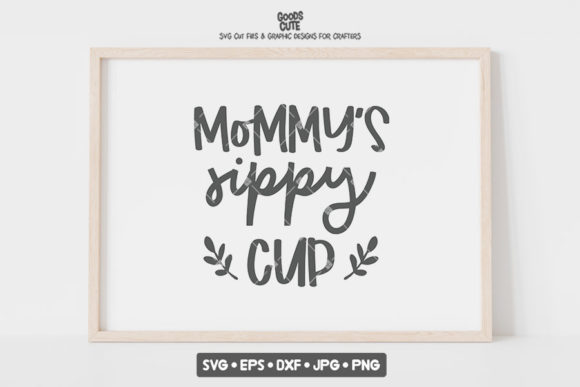 Mommy’s Sippy Cup – SVG