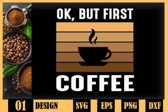 Ok But First Coffee Funny Coffee Lover